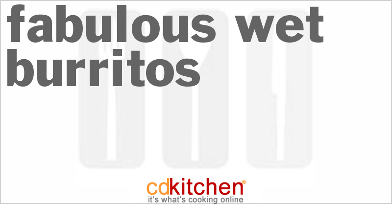 Fabulous Wet Burritos - CDKitchen.com