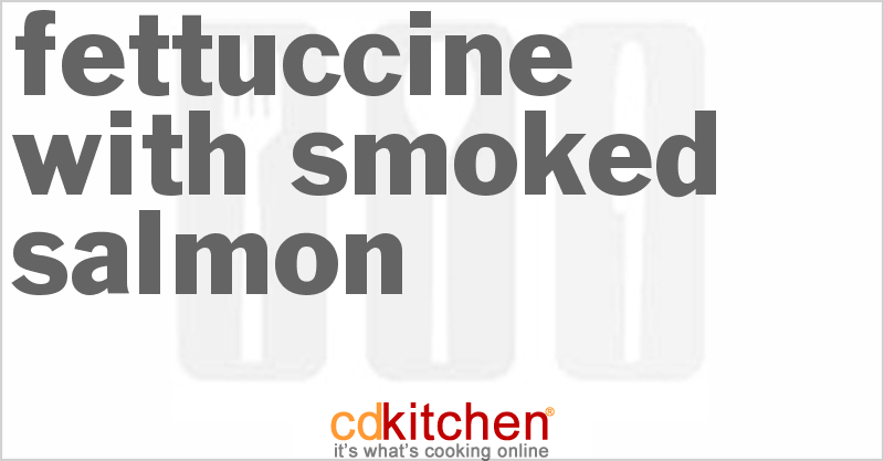 Fettuccine with Smoked Salmon - CDKitchen.com