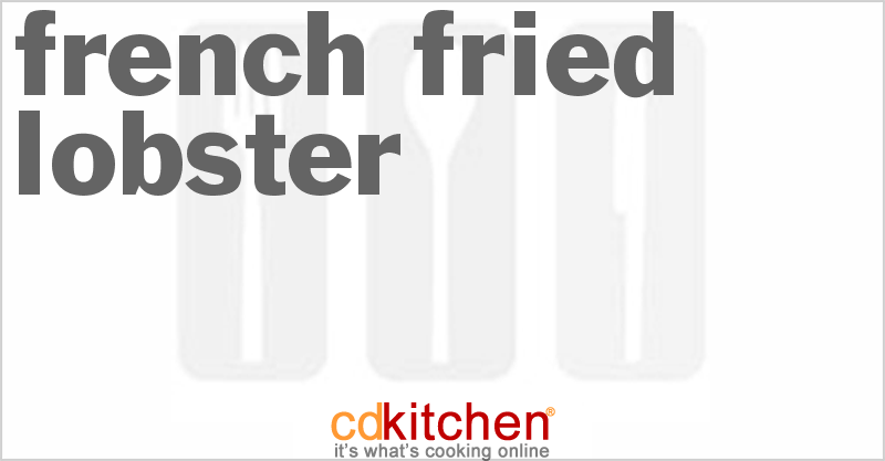 French Fried Lobster - CDKitchen.com