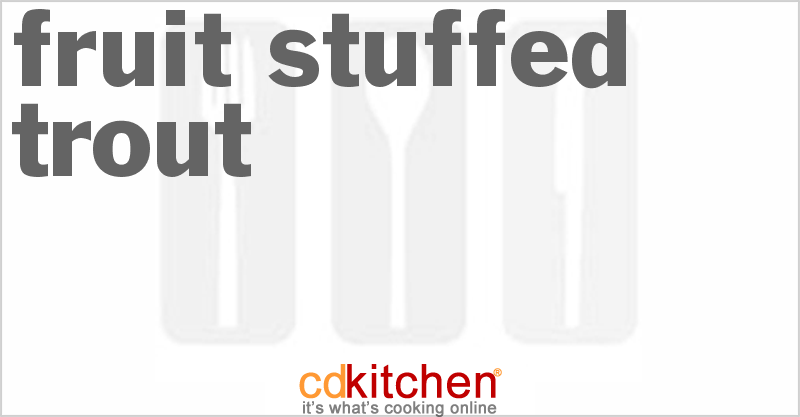 Fruit-Stuffed Trout - CDKitchen.com
