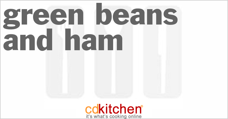 Green Beans And Ham - CDKitchen.com