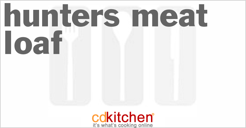 Hunters Meat Loaf - CDKitchen.com