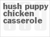 recipe for hush puppy chicken casserole