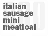 recipe for italian sausage mini meatloaf