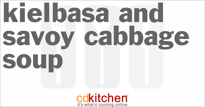 Kielbasa And Savoy Cabbage Soup - CDKitchen.com