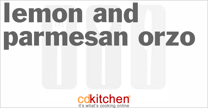 Lemon And Parmesan Orzo - CDKitchen.com