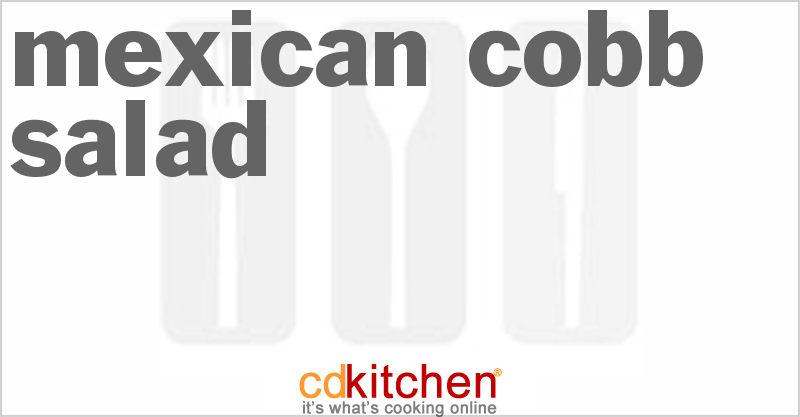 Mexican Cobb Salad - CDKitchen.com