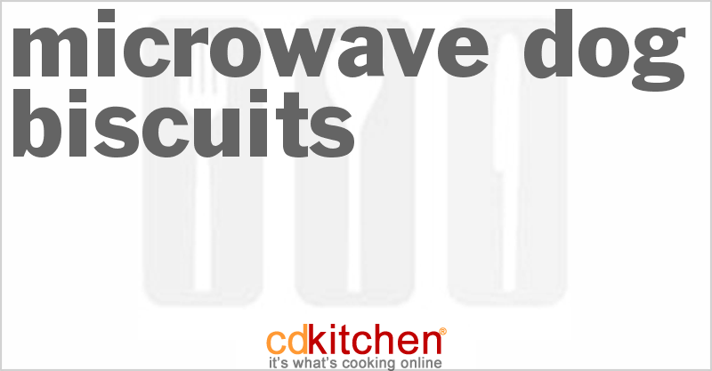 Microwave Dog Biscuits - CDKitchen.com