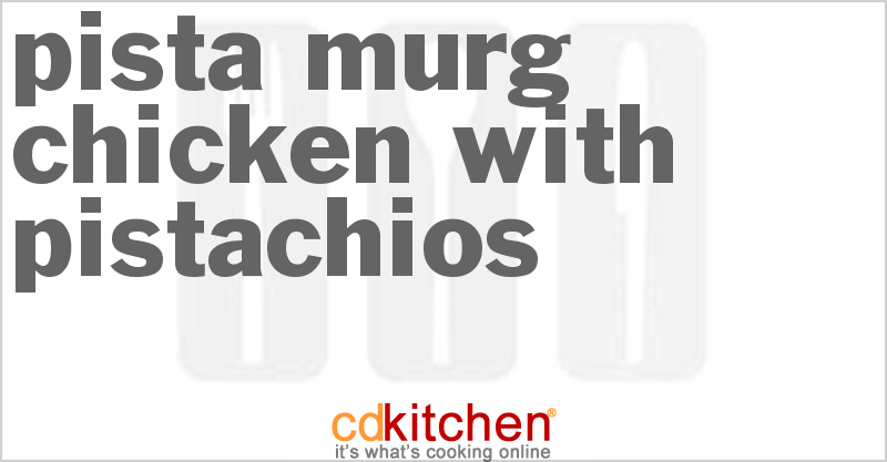 Pista Murg - Chicken with Pistachios - CDKitchen.com