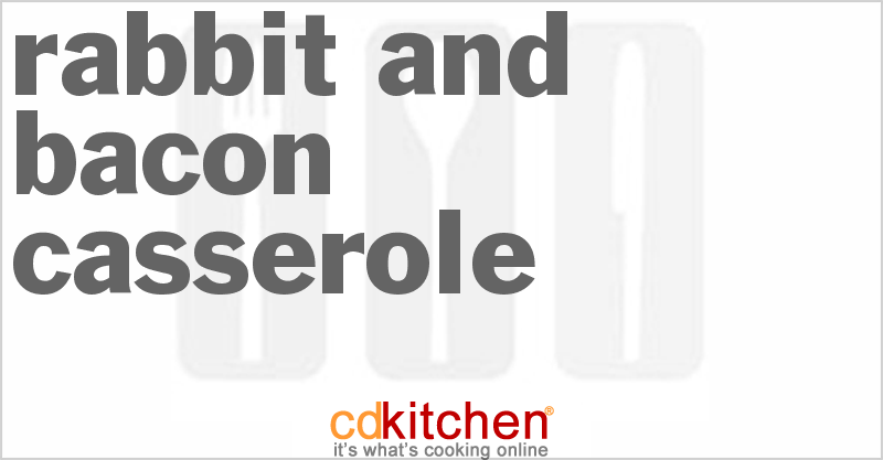 Rabbit and Bacon Casserole - CDKitchen.com