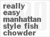 recipe for really easy manhattan-style fish chowder