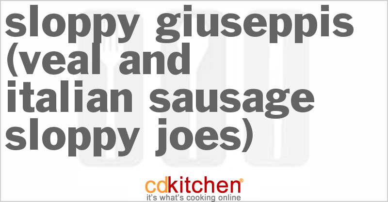 Sloppy Giuseppis (Veal And Italian Sausage Sloppy Joes) - CDKitchen.com