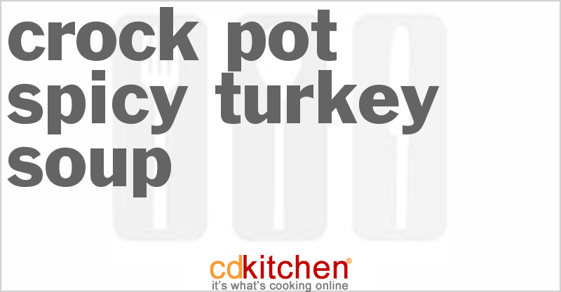 Spicy Turkey Soup - CDKitchen.com