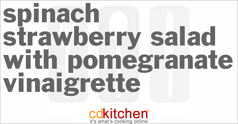 Spinach Strawberry Salad With Pomegranate Vinaigrette - CDKitchen.com
