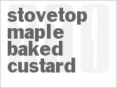 recipe for stovetop maple baked custard