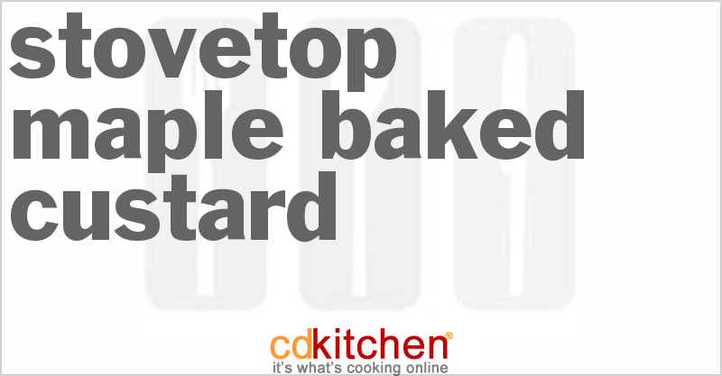 Stovetop Maple Baked Custard - CDKitchen.com