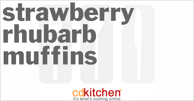 Strawberry-Rhubarb Muffins - CDKitchen.com