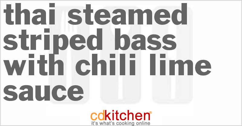 Thai Steamed Striped Bass With Chili-Lime Sauce - CDKitchen.com