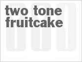 recipe for two-tone fruitcake