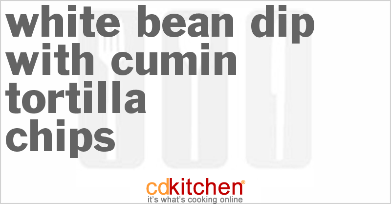 White Bean Dip With Cumin Tortilla Chips - CDKitchen.com