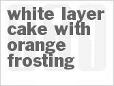 recipe for white layer cake with orange frosting