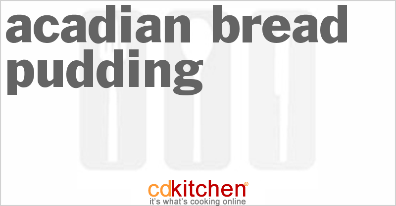 Acadian Bread Pudding - CDKitchen.com