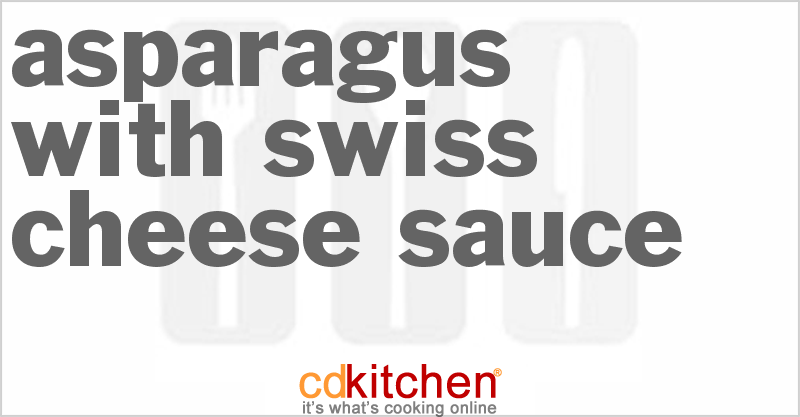Asparagus With Swiss Cheese Sauce - CDKitchen.com