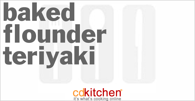 Baked Flounder Teriyaki - CDKitchen.com