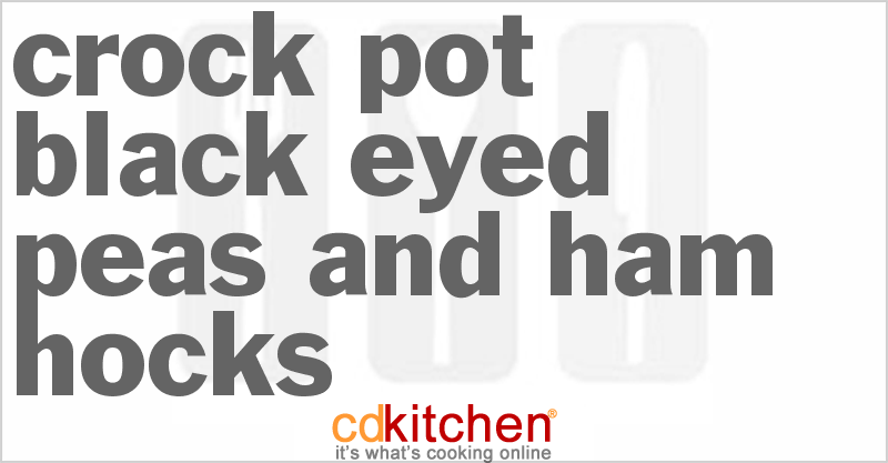 Black-Eyed Peas And Ham Hocks - CDKitchen.com