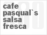recipe for cafe pasqual's salsa fresca
