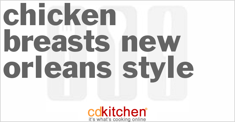 Chicken Breasts New Orleans-Style - CDKitchen.com