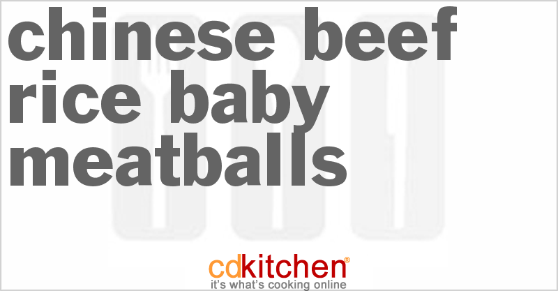 Chinese Beef-Rice Baby Meatballs - CDKitchen.com