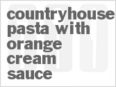 recipe for countryhouse pasta with orange cream sauce