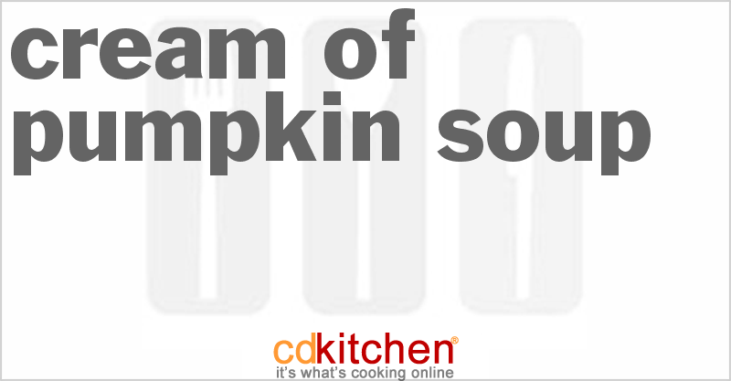 Cream of Pumpkin Soup - CDKitchen.com