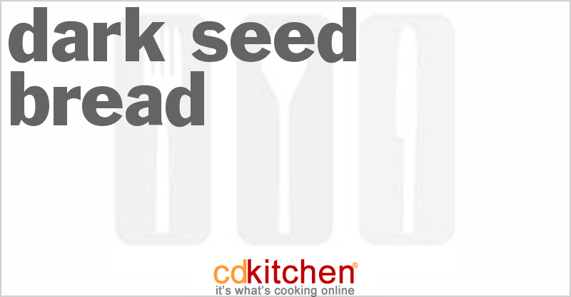 Dark Seed Bread - CDKitchen.com