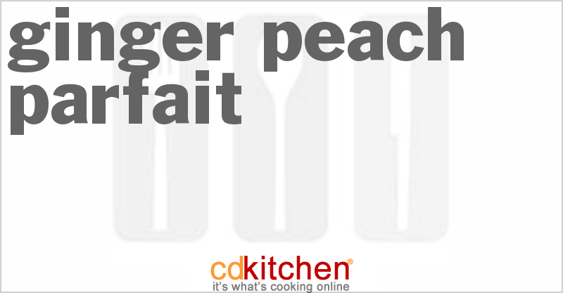 Ginger Peach Parfait - CDKitchen.com