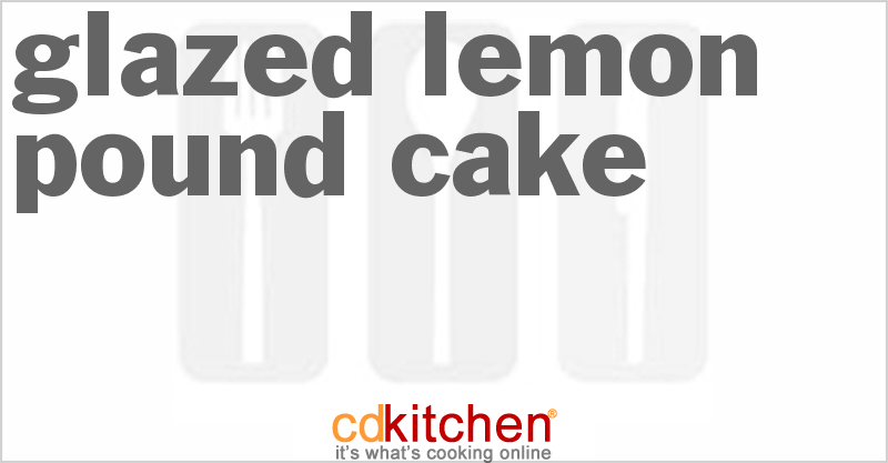 Glazed Lemon Pound Cake - CDKitchen.com