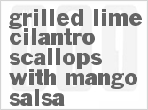 recipe for grilled lime-cilantro scallops with mango salsa