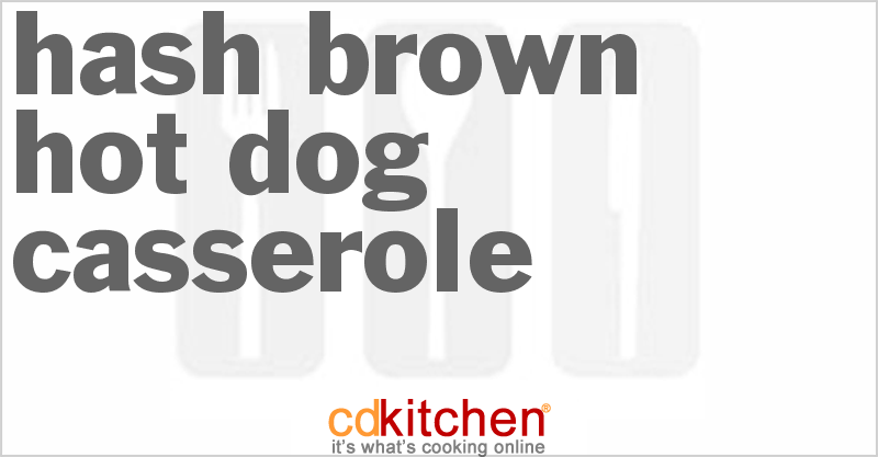 Hash Brown Hot Dog Casserole - CDKitchen.com