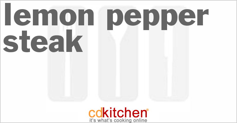 Lemon Pepper Steak - CDKitchen.com