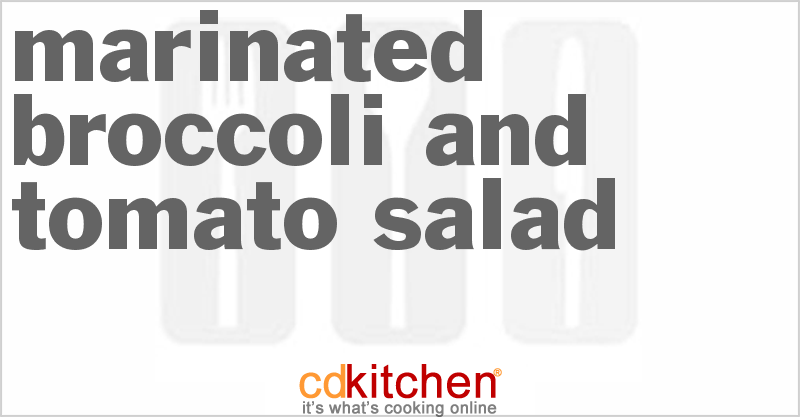 Marinated Broccoli And Tomato Salad - CDKitchen.com