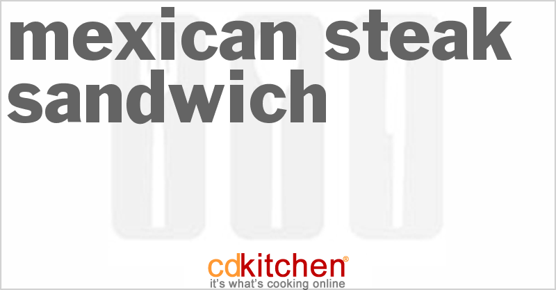 Mexican Steak Sandwich - CDKitchen.com