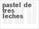 recipe for pastel de tres leches
