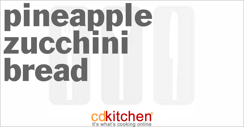 Pineapple Zucchini Bread - CDKitchen.com