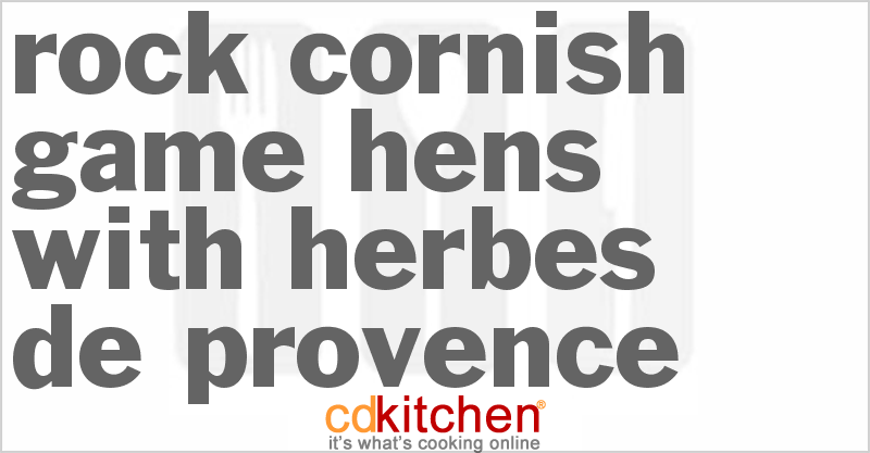 Rock Cornish Game Hens with Herbes de Provence - CDKitchen.com