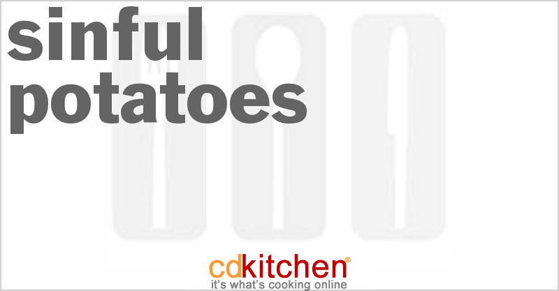 Sinful Potatoes - CDKitchen.com