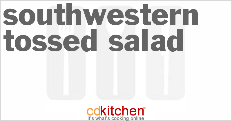 Southwestern Tossed Salad - CDKitchen.com