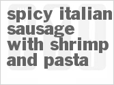 recipe for spicy italian sausage with shrimp and pasta