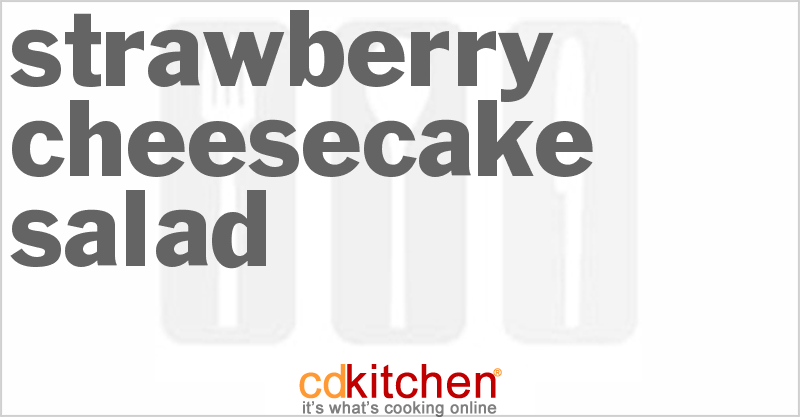 Strawberry Cheesecake Salad - CDKitchen.com