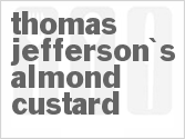 recipe for thomas jefferson's almond custard